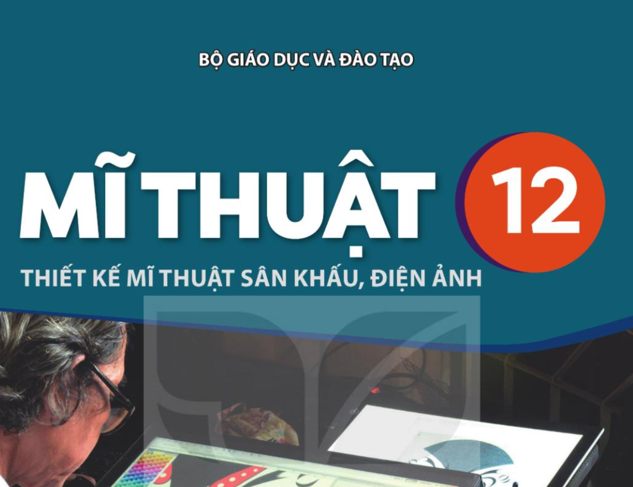 Sách giáo khoa Mĩ Thuật 12 - Thiết kế mĩ thuật sân khấu, điện ảnh